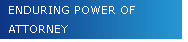 Enduring Power of Attorney
